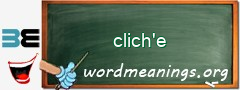 WordMeaning blackboard for clich'e